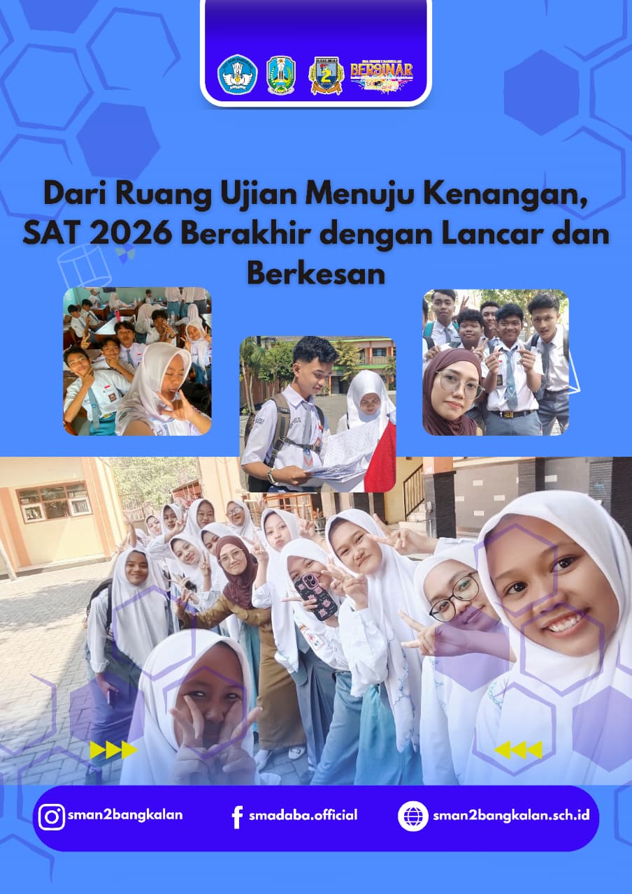 Dari Ruang Ujian Menuju Kenangan, SAT 2026 Berakhir dengan Lancar dan Berkesan