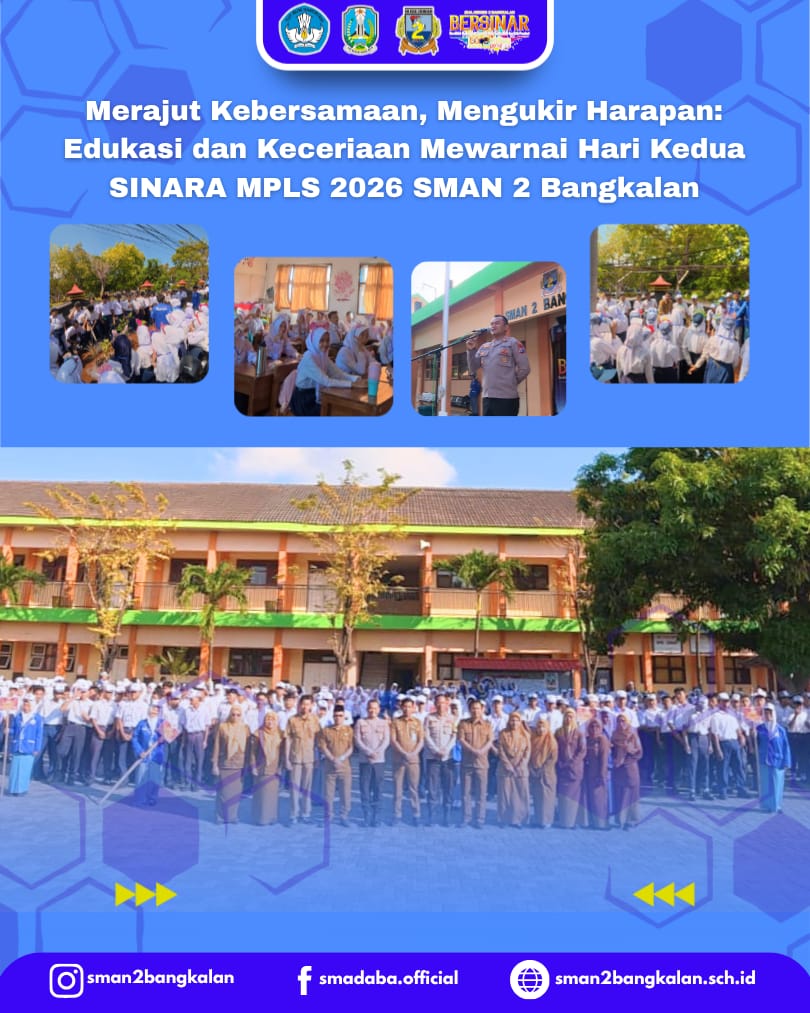 Merajut Kebersamaan, Mengukir Harapan: Edukasi dan Keceriaan Mewarnai Hari Kedua SINARA MPLS 2026 SMAN 2 Bangkalan